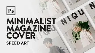 Minimalist Magazine Cover | Speed Art | Photoshop