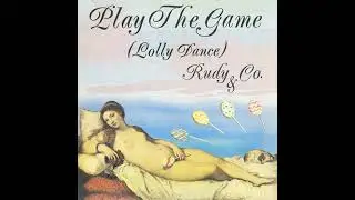 RUDY & CO. -PLAY THE GAME (Lolly Dance)💃🏽💃🏽💃🏽💖💖💖