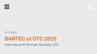 BARTEC LIVE @OTC25 | Interview with Michael Huckaby, ICO
