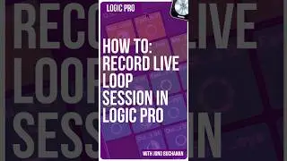 LOGIC PRO X -  How to record Live Loops Session