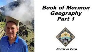 Book of Mormon Geography Explained (Part 1 of 2): Lehi’s Landing and the Four Seas