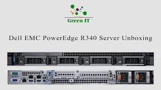 Dell EMC PowerEdge R340 Server Unboxing