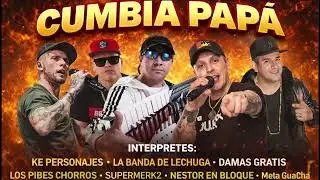 CUMBIA PAPA Ke Personajes Damas Gratis Los Pibes Chorros Supermerk2 Nestor en Bloque Meta Guacha etc