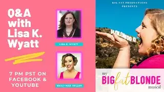 My Big Fat Blonde Musical Q&A with Director Lisa K. Wyatt
