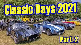 🚗 Classic Days 2021 - Part. 2/2 Je Découvre des Raretés 🏁