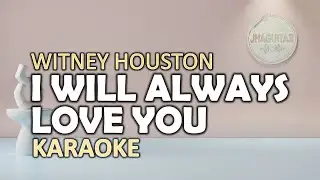 I Will Always Love You - Whitney Houston | Karaoke