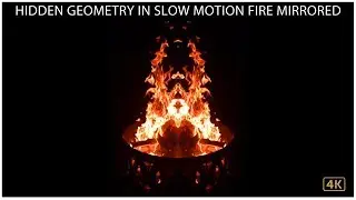 Hidden Geometry | In Slow Motion | Fire | Mirrored 4K | John Chereson 🔥