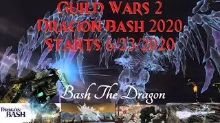 Guild Wars 2: Dragon Bash 2020 - 6/23/2020