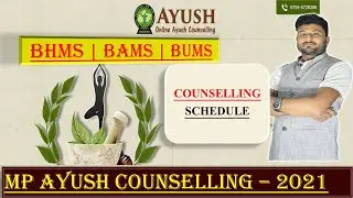 MP Ayush Counselling Schedule 2021 | BHMS /BAMS /BYMS I Require Document & Process