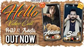 PRAV - HELLO🖐️(VIDEO CALL)📱 ft. Ankita | Official Music Video |