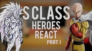 S Class Heroes React To Saitama | Part 1 |  ZENDOXx