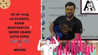 A2 sir song on cancel exam /arvind Arora /A2 MOTIVATIONAL BRAND