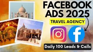 How To Run Facebook Ads For Travel Agencies | Generate High-Quality Leads For Tours Company