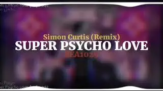 Super Psycho Love Remix//audioedit