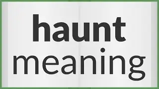 Haunt | meaning of Haunt