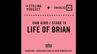 Our Giro stage 18: Life of Brian
