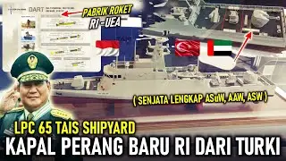 BARU LAGI KAPAL PERANG RI DARI TURKI LPC 65, RI UEA BANGUN PABRIK DART GUIDED ROCKET DI RI