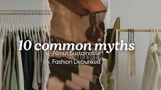 10 Common Myths About Sustainable Fashion (Debunked)!