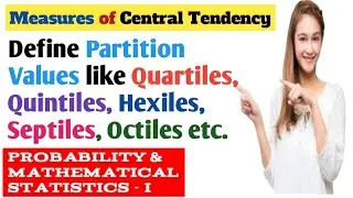 8. Define Partition Values like Quartiles, Quintiles, Hexiles, Septiles, Octiles etc.