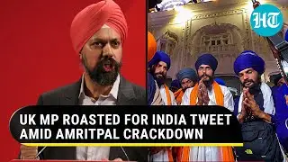 Indian MP shuts down British-Sikh MP for &lsquo;fearmongering&rsquo; over Amritpal crackdown; &lsquo;Won&rsquo;t fetch&hellip;&rsquo;