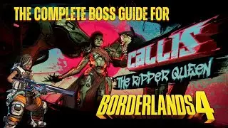 The complete boss guide to Callis The Ripper Queen in borderlands 4