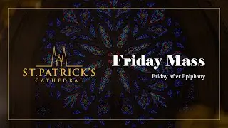 Friday Mass - January 9th 2026
