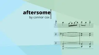 Connor Cox - Aftersome (2021) | Score Video