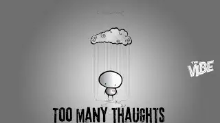 Too Many Thaughts - The Vibe | Official Lyrics