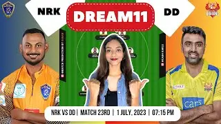 TNPL 2023 : NRK vs DD Dream11 | TNPL 2023 Match Prediction | DD vs NRK Dream Team Prediction