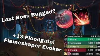 Scary Bugged Last Boss | +13 Floodgate | Flameshaper Devastation Evoker Gameplay | World of Warcraft