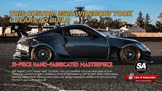 This Custom 350Z Widebody Took 6 YEARS to Build | 31-Piece Hand-Fabricated Masterpiece