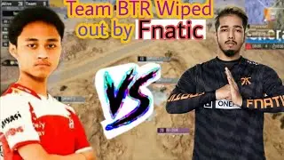 BTR VS FNATIC | Team BTR Wiped out by Team Fanatic | Franky 1 v 4 BTR