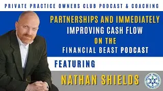 Partnerships and Immediately Improving Cash Flow, feat. Nathan Shields