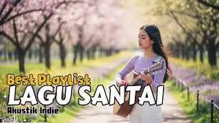 🕯️ Musik Santai Indonesia &ndash; Musik Akustik Halus untuk Relaksasi Sebelum Tidur