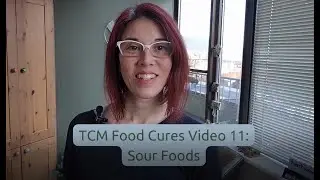 TCM Food Cures Video 11 Sour Foods