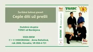 TONIC 5 od Bardejova CD5, Ceple dni už prešli, žartovná šarišská ľudová pieseň,  Videorohaľ