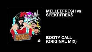 Melleefresh & SpekrFreks / Booty Call (Original Mix)