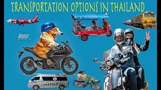 THAILAND TRANSPORT CHOICES, tuk tuk, song taew, bus, train