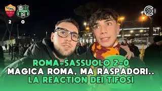ROMA-SASSUOLO 2-0 | MAGICA ROMA, MA IL MERCATO DEVE SBLOCCARSI! RASPADORI PER&Ograve; NON CONVINCE