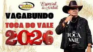 TOCA DO VALE - DIZEM QUE TODO HOMEM E VAGABUNDO  | DEZEMBRO 2025