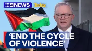 PM Albanese speaks after announcing plans to recognise the state of Palestine | 9 News Australia