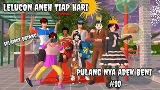 PULANGNYA ADEK BENI || LATH10 || DRAMA SAKURA SCHOOL SIMULATOR 