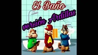 El Baño  - Enrique Iglesias FT Bad Bunny version alvin y las ardillas
