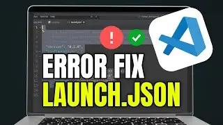 How To Fix launch.json Error In VSCode [FULL GUIDE]