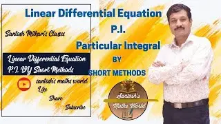 Lec3: Linear Differential Equations: Short Methods to Find P.I.(Particular Integral)