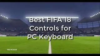 FIFA 18 Controls for PC