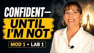 Decode Confidence: Module 1 Lab 1 Holistic Confidence Coaching