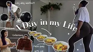A day in my life (leg day workout, meal prep with me, my routine vlog)