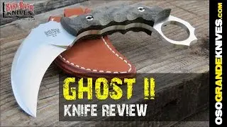 Обзор ножа Bark River Knives Ghost II Karambit | OsoGrandeKnives