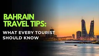 Bahrain Travel Tips: What Every Tourist Should Know | #trend #explore #traveltips